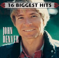 John Denver อัลบั้ม 16 Biggest Hits (พ.ศ. 2549)